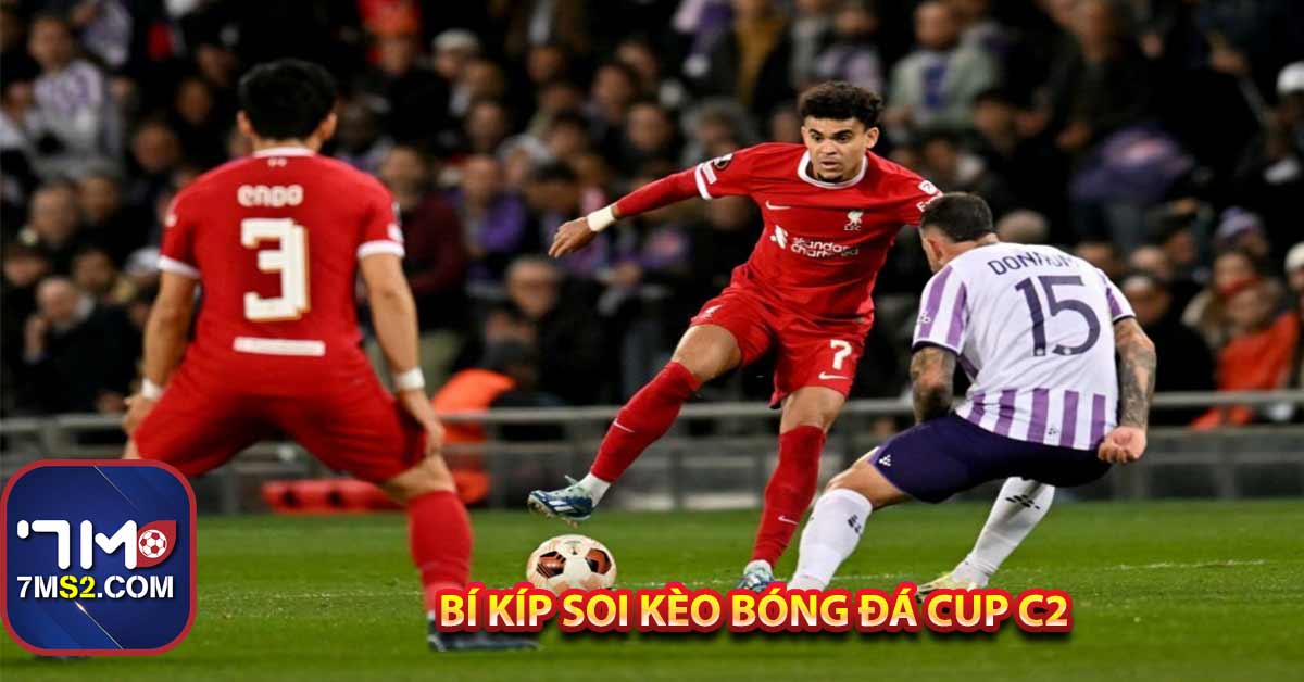 Bí kíp soi kèo bóng đá Cup C2