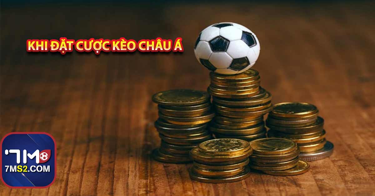 Khi đặt cược kèo châu Á