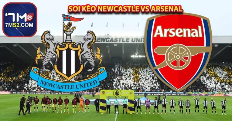 Soi kèo trận Newcastle vs Arsenal