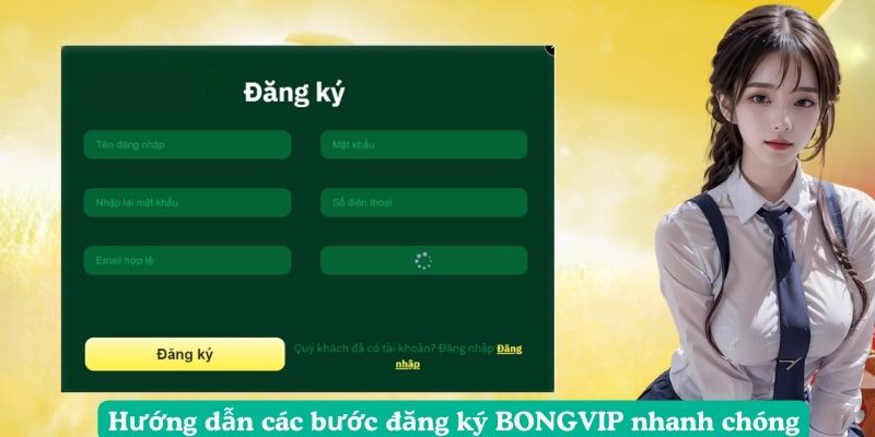 Hướng dẫn các bước đăng ký BONGVIP nhanh chóng