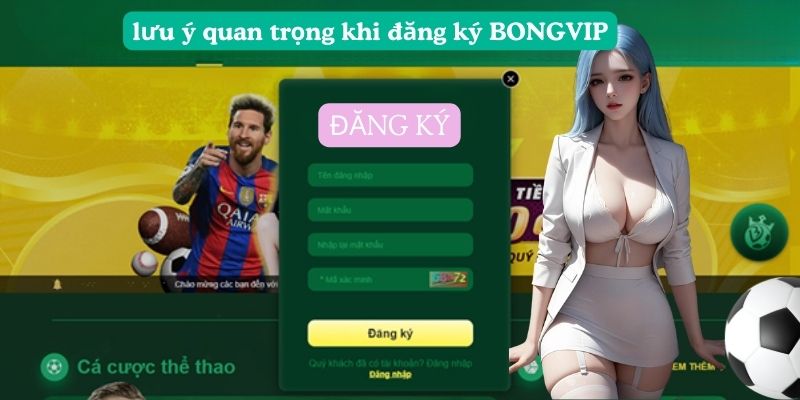 Những lưu ý quan trọng khi đăng ký BONGVIP bạn nên biết