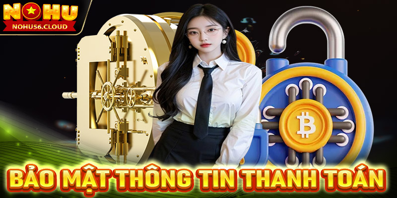 Bảo mật thông tin thanh toán tại nhà cái