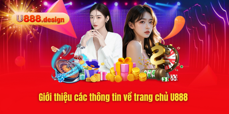 Giới thiệu các thông tin về trang chủ U888