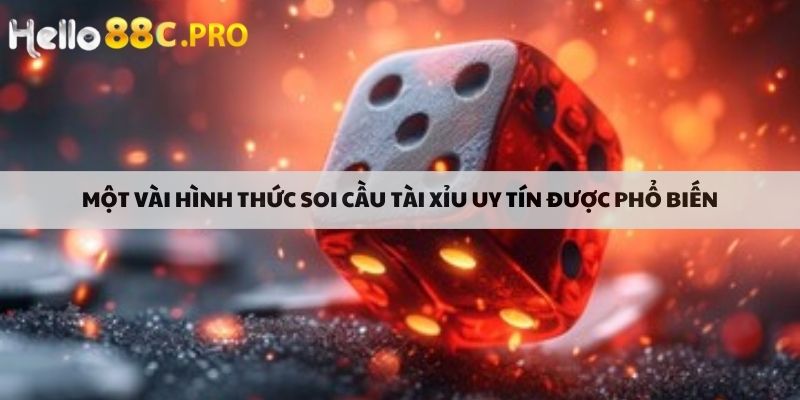 Một vài hình thức soi cầu tài xỉu uy tín được phổ biến